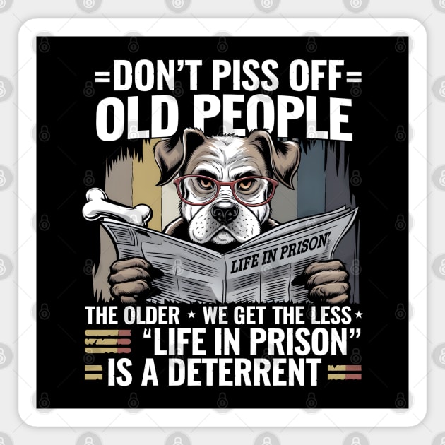 Don't Piss Off Old People Magnet by MakerMind8.2